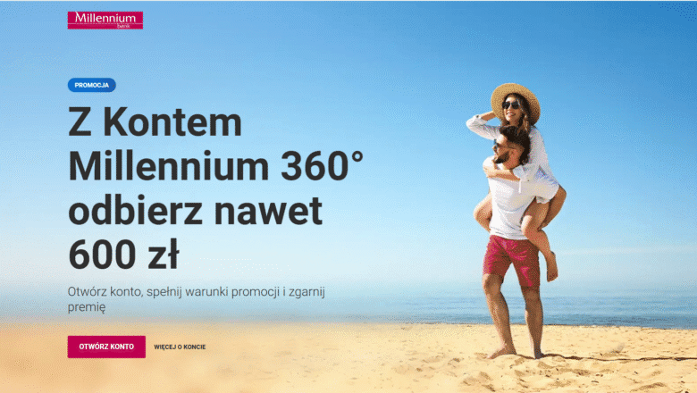 600 zł za założenie konta Millennium 360